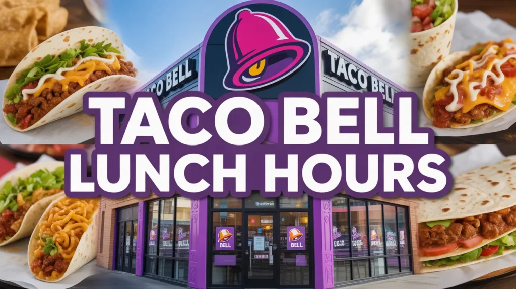 Taco Bell Lunch Hours 2026